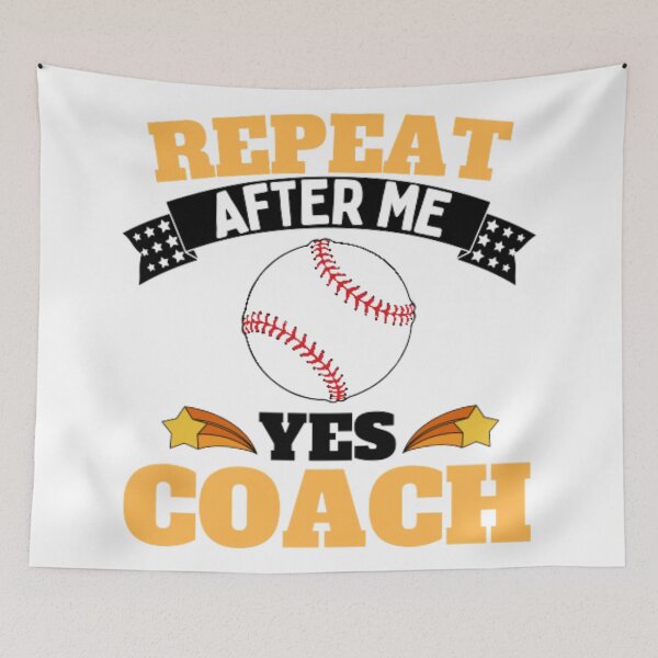 Item preview, Repeat After Me Yes Coach Baseball - Yellow Black - Funny Sports designed and sold by GymWearDepot.