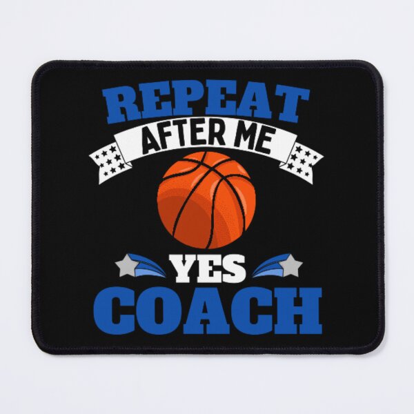 Item preview, Repeat After Me Yes Coach Basketball - Blue White - Funny Sports designed and sold by GymWearDepot.