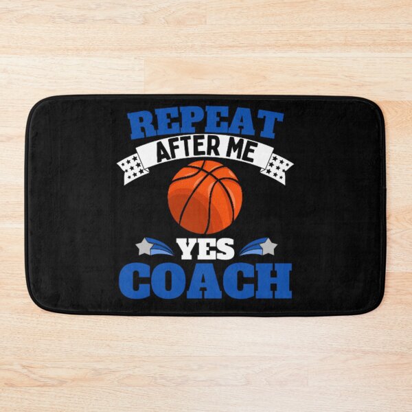 Item preview, Repeat After Me Yes Coach Basketball - Blue White - Funny Sports designed and sold by GymWearDepot.