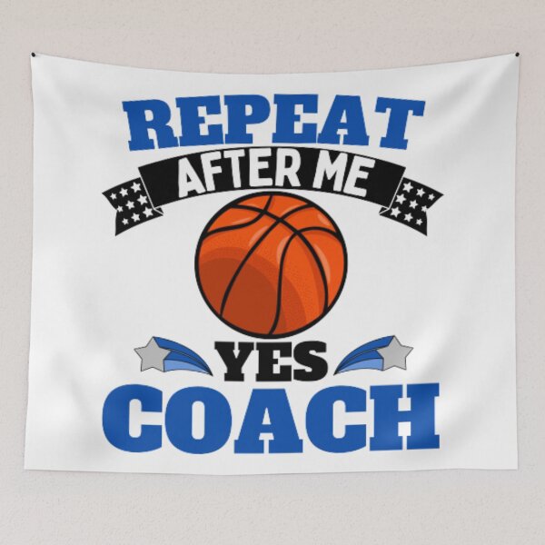 Item preview, Repeat After Me Yes Coach Basketball - Blue Black - Funny Sports designed and sold by GymWearDepot.