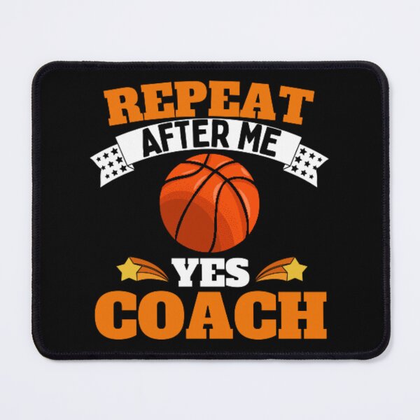 Item preview, Repeat After Me Yes Coach Basketball - Orange White - Funny Sports designed and sold by GymWearDepot.