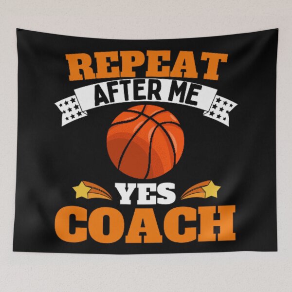 Item preview, Repeat After Me Yes Coach Basketball - Orange White - Funny Sports designed and sold by GymWearDepot.