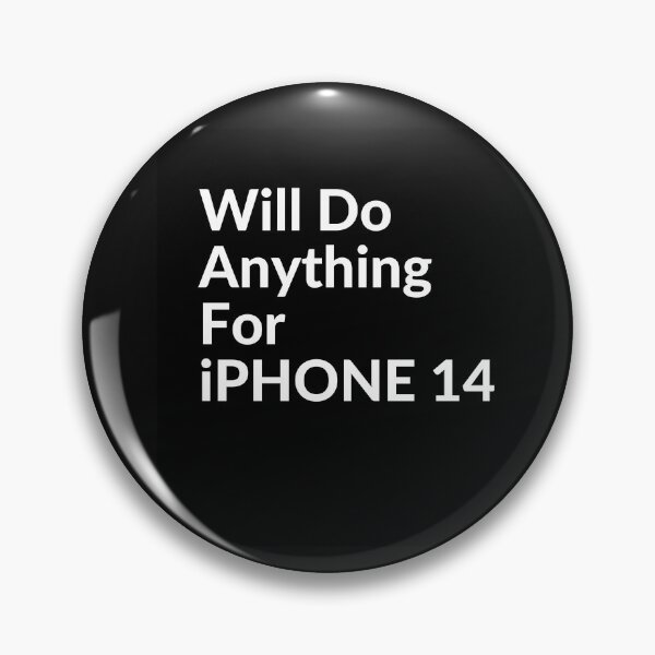 Item preview, WILL DO ANYTHING FOR Iphone 14 designed and sold by unclejab.
