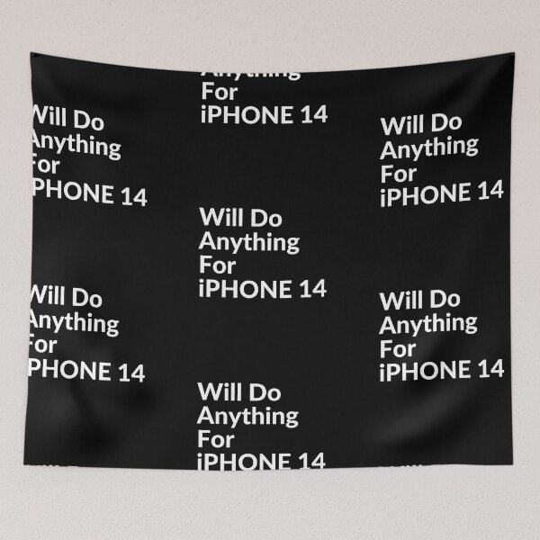 Item preview, WILL DO ANYTHING FOR Iphone 14 designed and sold by unclejab.