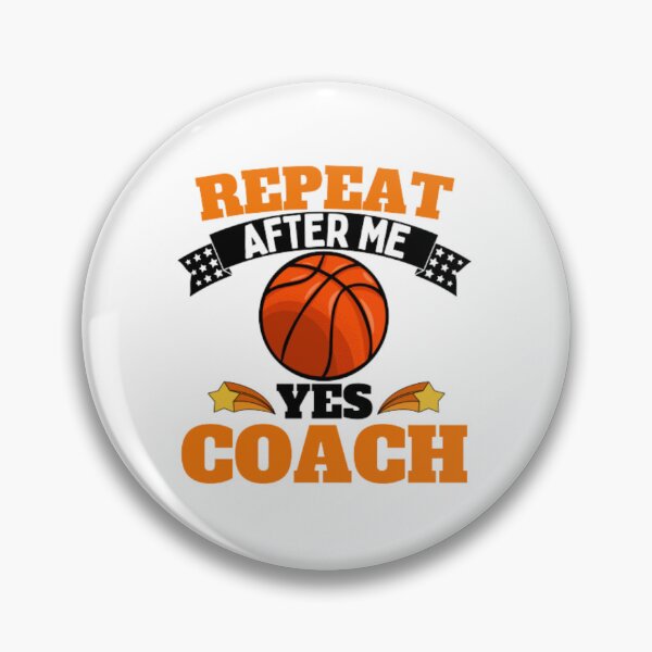 Item preview, Repeat After Me Yes Coach Basketball - Orange Black - Funny Sports designed and sold by GymWearDepot.