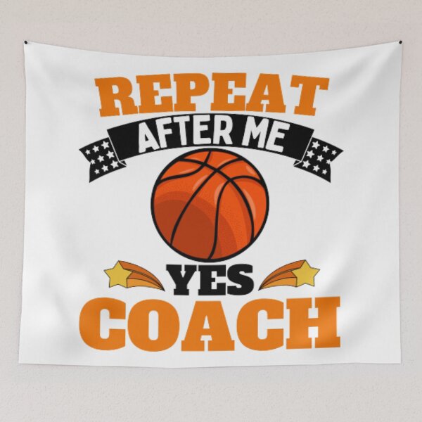 Item preview, Repeat After Me Yes Coach Basketball - Orange Black - Funny Sports designed and sold by GymWearDepot.