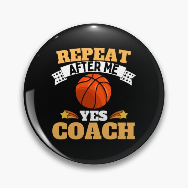 Item preview, Repeat After Me Yes Coach Basketball - Yellow White - Funny Sports designed and sold by GymWearDepot.
