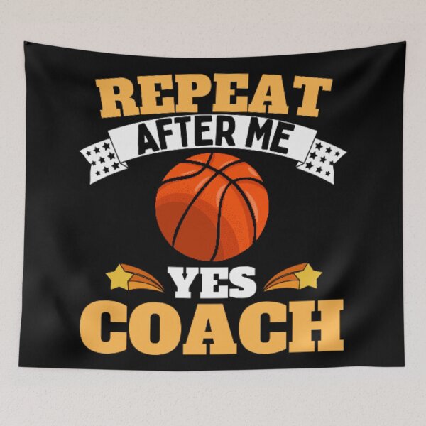 Item preview, Repeat After Me Yes Coach Basketball - Yellow White - Funny Sports designed and sold by GymWearDepot.