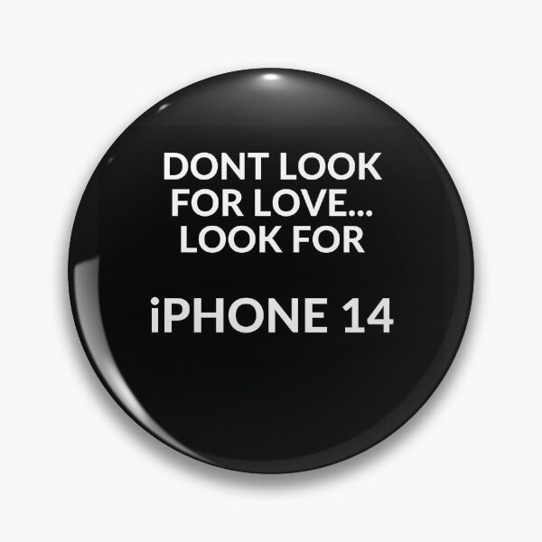 Item preview, Don't look for Love, Look for Iphone 14 designed and sold by unclejab.
