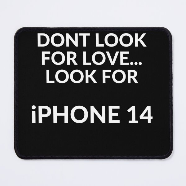 Item preview, Don't look for Love, Look for Iphone 14 designed and sold by unclejab.