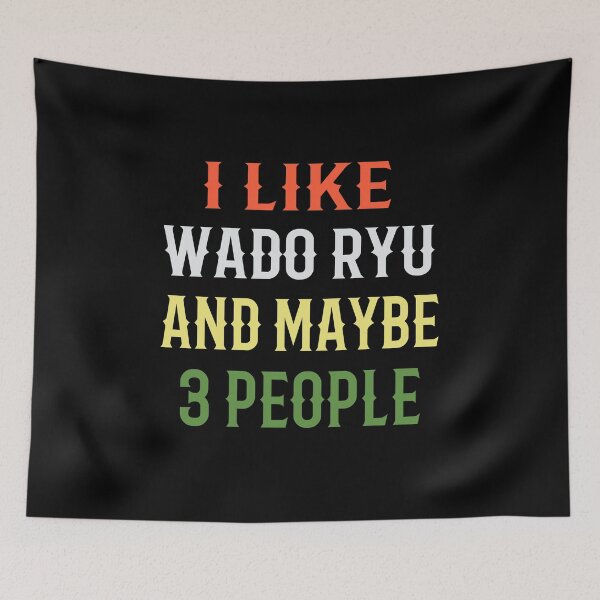 Item preview, I Like Wado Ryu and Maybe Three People. Funny Karate Instructor Design - Japanese Martial Art Design For A Karate Lover designed and sold by TheKarateStore.