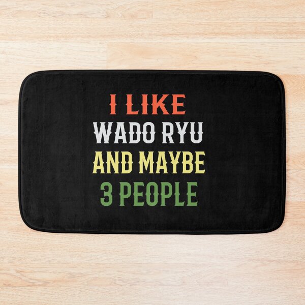 Item preview, I Like Wado Ryu and Maybe Three People. Funny Karate Instructor Design - Japanese Martial Art Design For A Karate Lover designed and sold by TheKarateStore.
