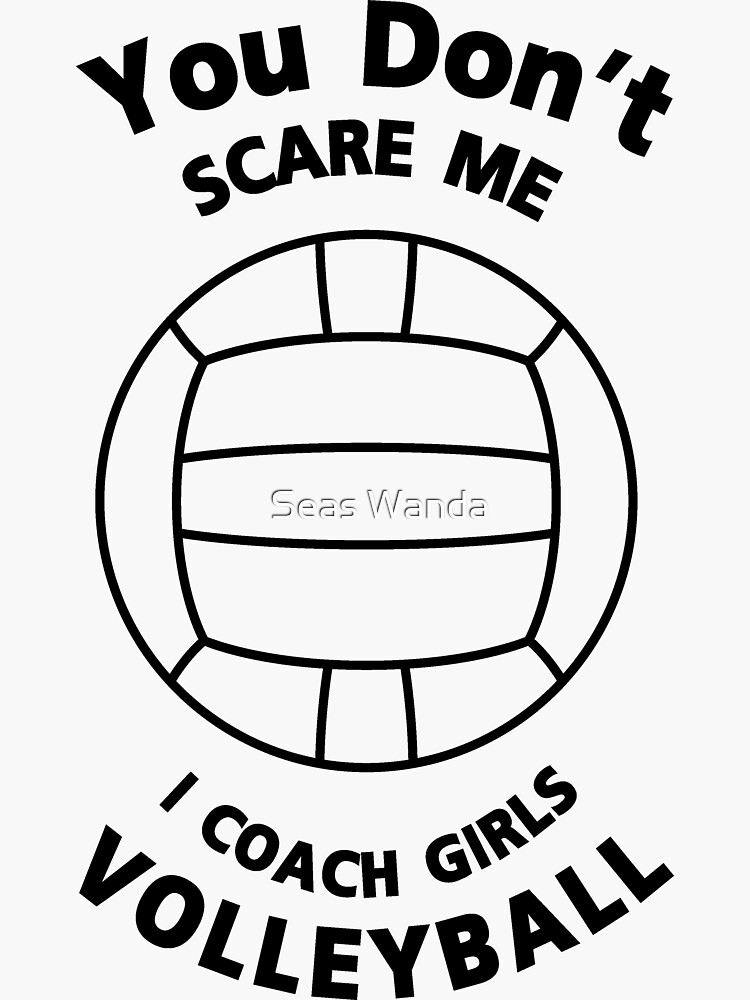 "Volleyball Coach Funny Gift You Don't Scare Me" Sticker for Sale by