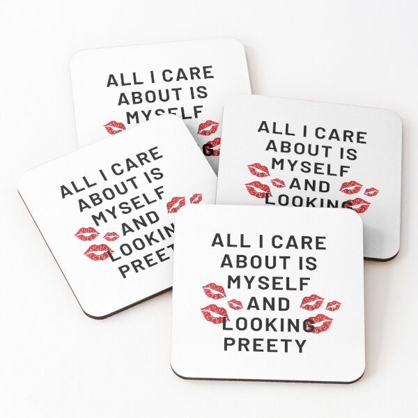 Item preview, All I care about is myself and looking pretty designed and sold by IKnowYouLoveMe.