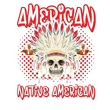 Native American Gifts For Women/Men. Funny Shirts For Native American  Essential T-Shirt for Sale by phungngocquynh