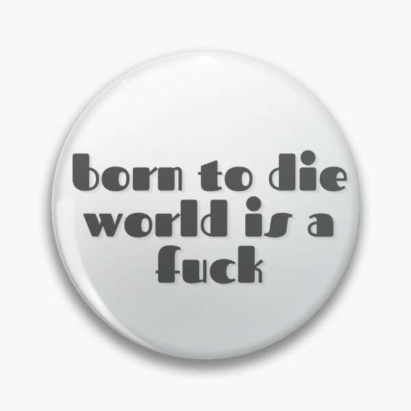 Item preview, Born to die world is a fuck  designed and sold by GamersLands.