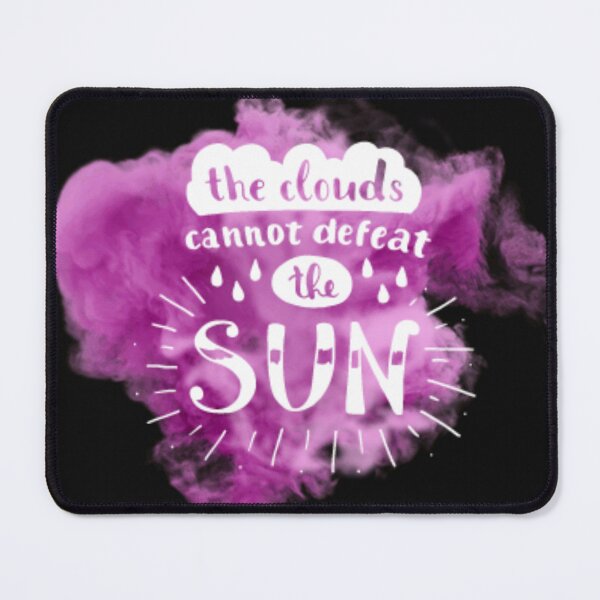 Item preview, the clouds can not defeat the sun designed and sold by charmaine pettigrew.