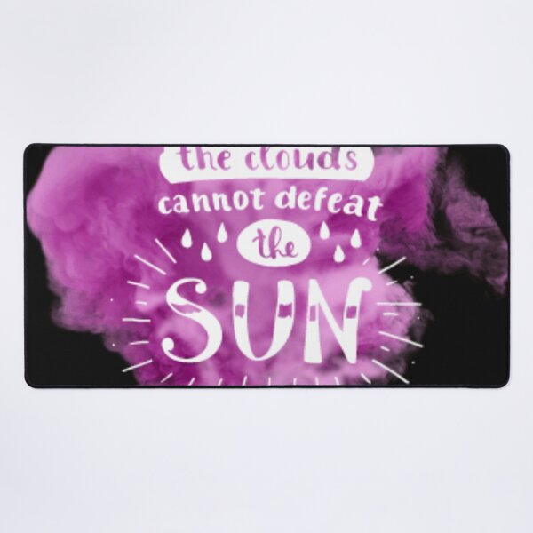 Item preview, the clouds can not defeat the sun designed and sold by charmaine pettigrew.