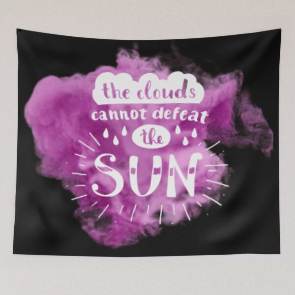 Item preview, the clouds can not defeat the sun designed and sold by charmaine pettigrew.
