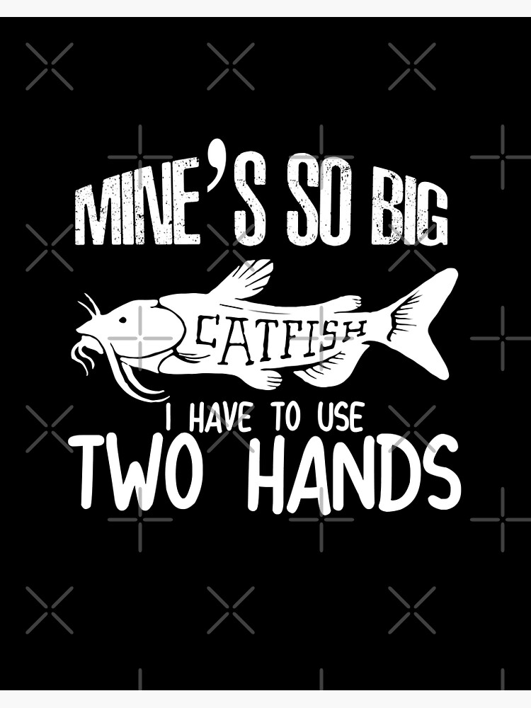 Funny Fishing Gift for Men Who Fish for Big Catfish Anglers - Inspire Uplift