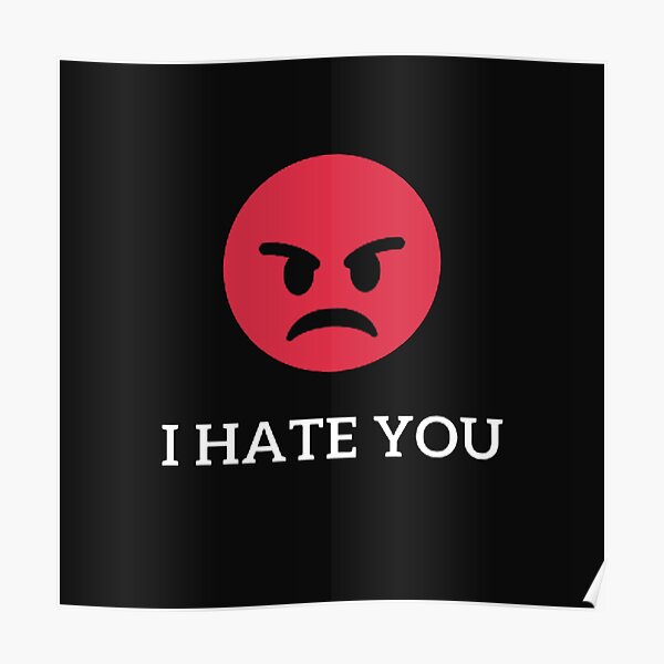 I Hate You Emoji Poster For Sale By Theaggi Redbubble 