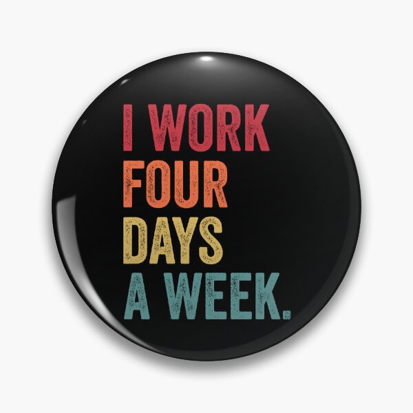 Item preview, I Work Four-day A Week Motivational Quote designed and sold by MagicBoutique.