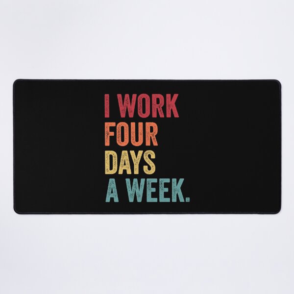 Item preview, I Work Four-day A Week Motivational Quote designed and sold by MagicBoutique.