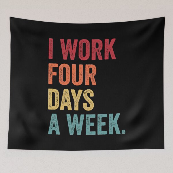 Item preview, I Work Four-day A Week Motivational Quote designed and sold by MagicBoutique.