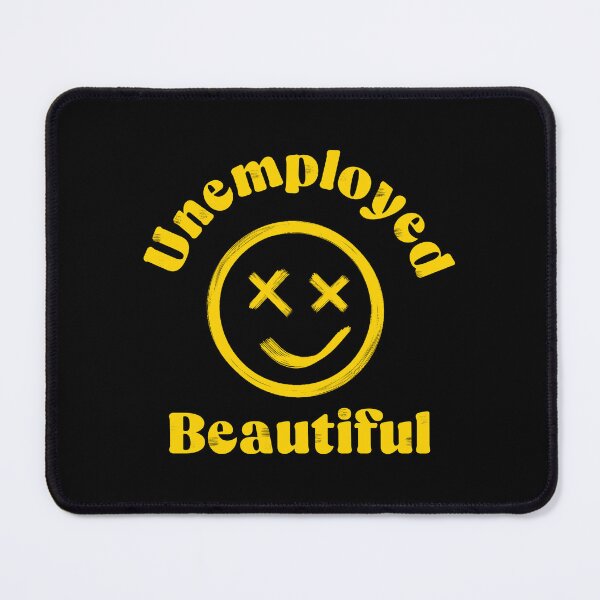 Item preview, Unemployed And Beautiful, Colorful Quote  designed and sold by InnaPo ⭐⭐⭐⭐⭐.