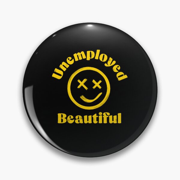 Item preview, Unemployed And Beautiful, Colorful Quote  designed and sold by InnaPo ⭐⭐⭐⭐⭐.