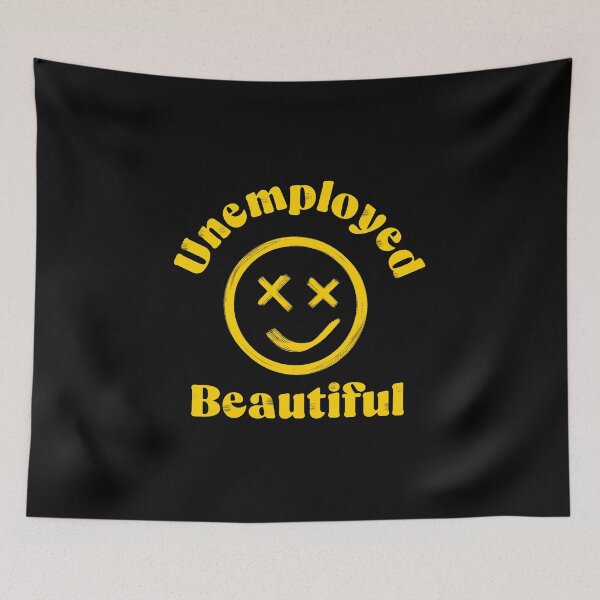 Item preview, Unemployed And Beautiful, Colorful Quote  designed and sold by InnaPo ⭐⭐⭐⭐⭐.