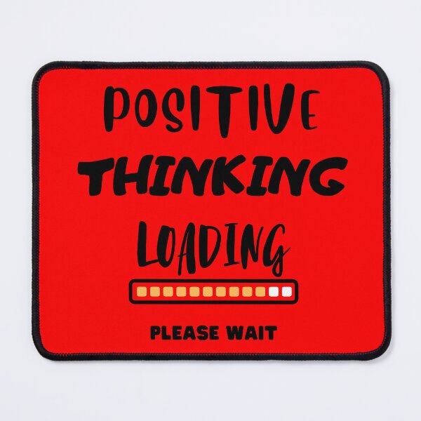 Item preview, Positive Thinking Loading Please Wait designed and sold by lifestylegate.