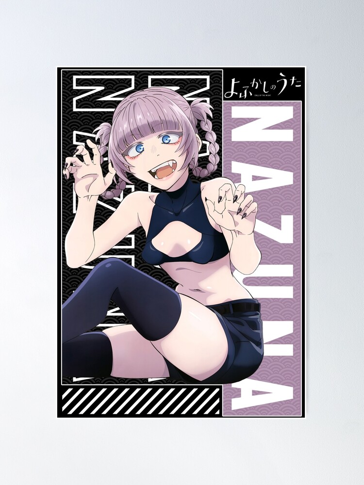 Nazuna ナズナ  Call Of The Night - Yofukashi no Uta Poster for