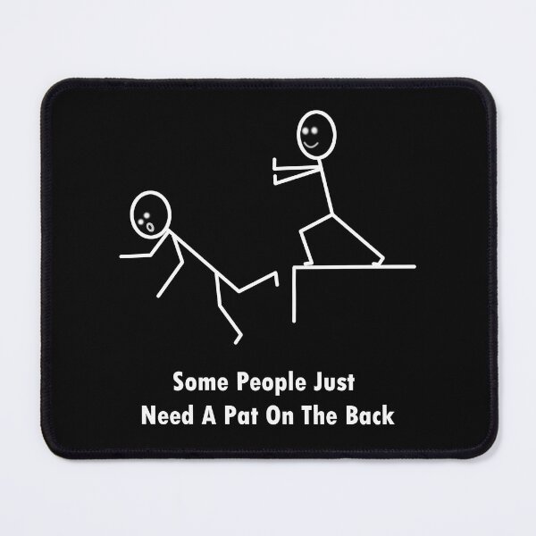 Item preview, Some People Just Need A Pat On The Back designed and sold by Anup K.
