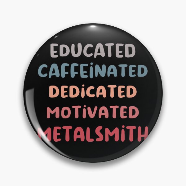 Item preview, Educated caffeinated dedicated motivated metalsmith funny metalsmith quote humor blue shades jeweler gift designed and sold by MetalicBabe.