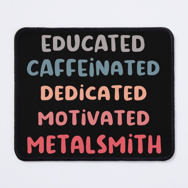 Item preview, Educated caffeinated dedicated motivated metalsmith funny metalsmith quote humor blue shades jeweler gift designed and sold by MetalicBabe.