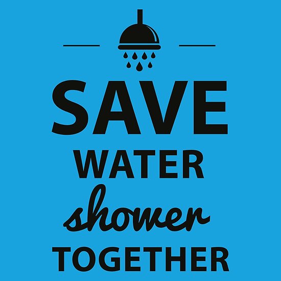 "Save water shower together" Poster by Teepack Redbubble