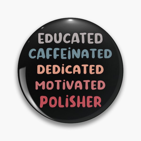 Item preview, Educated caffeinated dedicated motivated polisher funny quote humor blue shades rock collector gift designed and sold by MetalicBabe.