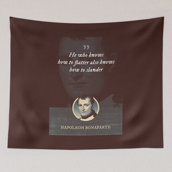 Item preview, Napoleon Bonaparte - He who knows how to flatter also knows how to slander designed and sold by Syahrasi.
