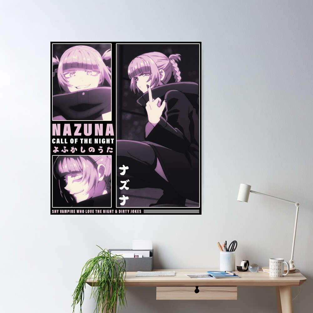 Nazuna ナズナ, Call Of The Night - Yofukashi no Uta Poster for Sale by  B-love