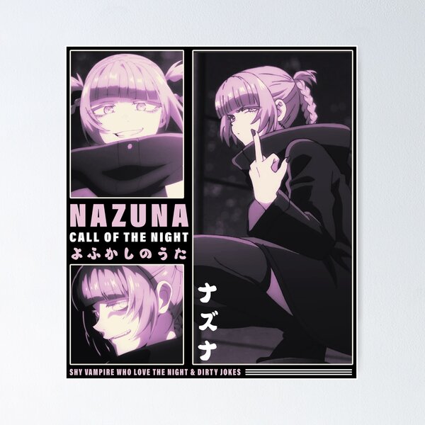 Nazuna ナズナ, Call Of The Night - Yofukashi no Uta Poster for Sale by  B-love