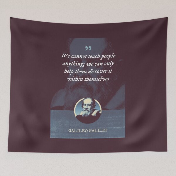 Item preview, Galileo Galilei - We cannot teach people anything; we can only help them discover it within themselves designed and sold by Syahrasi.