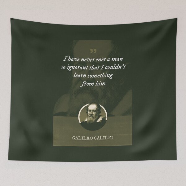 Item preview, Galileo Galilei - I have never met a man so ignorant that I couldn't learn something from him designed and sold by Syahrasi.