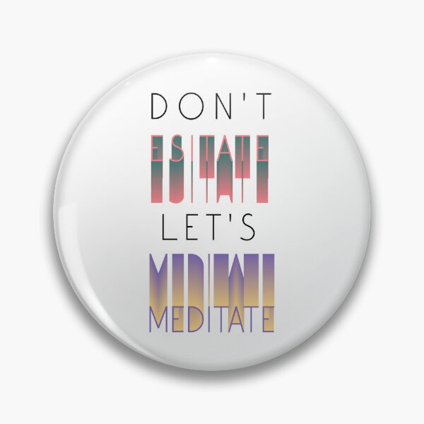 Item preview, Don't esitate let's meditate designed and sold by Aion-design.