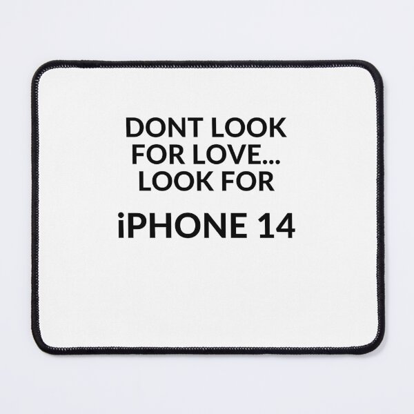 Item preview, Don't look for Love, Look for Iphone 14 designed and sold by unclejab.