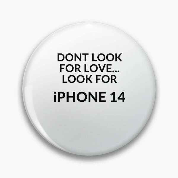 Item preview, Don't look for Love, Look for Iphone 14 designed and sold by unclejab.
