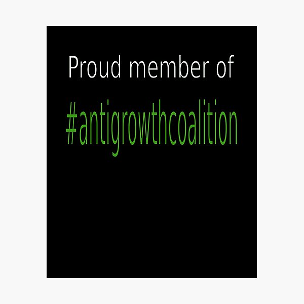Item preview, antigrowth coalition designed and sold by CottagePop.