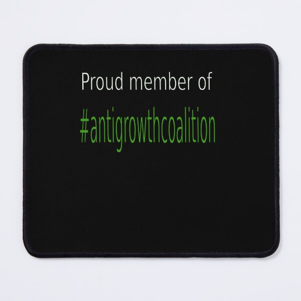 Item preview, antigrowth coalition designed and sold by CottagePop.