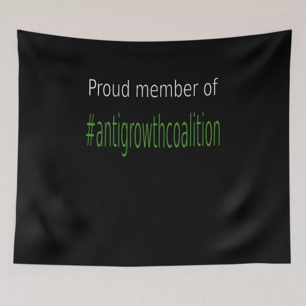 Item preview, antigrowth coalition designed and sold by CottagePop.