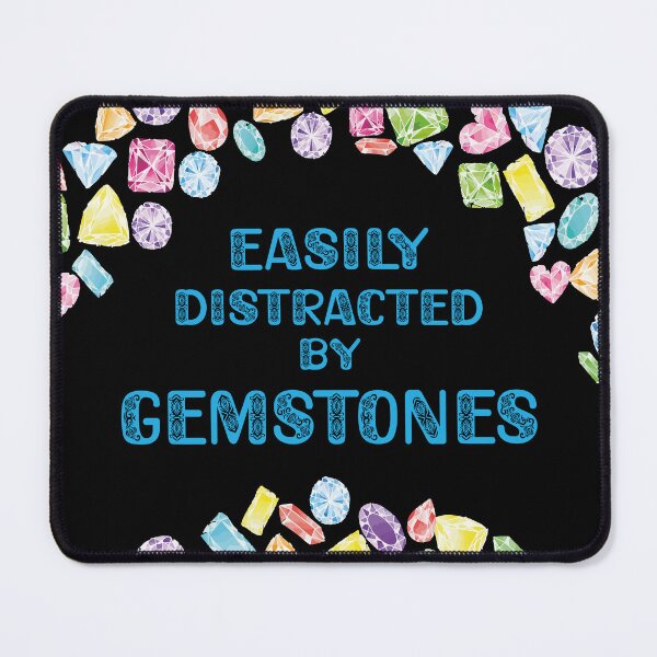 Item preview, Easily distracted by gemstones jewelry maker metalsmith funny gift colorful crystals gems designed and sold by MetalicBabe.